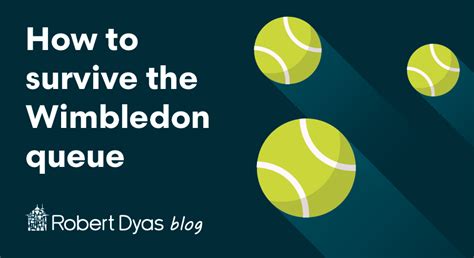 How to Survive the Wimbledon Queue .